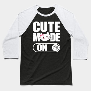 Cute Mode On Baseball T-Shirt